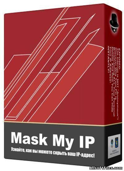 Mask My IP 2.2.9.8 [2012 ENG]