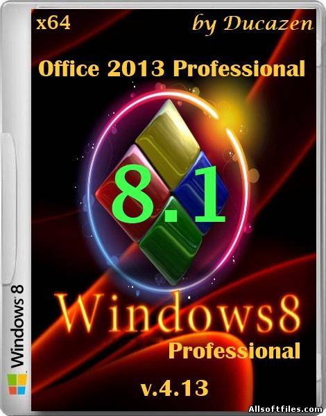 Windows 8.1 Professional + Office 2013 Professional Plus v.4.13 Ducazen [x64 2013/RUS]