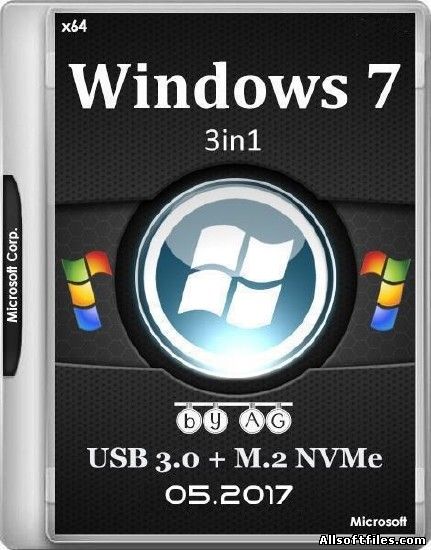 Windows 7 3in1 & USB 3.0 + M.2 NVMe by AG 05.2017 [x64]