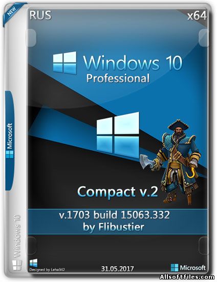 Windows 10 Pro 1703 Compact v.2 by Flibustier [x64 RUS/2017]