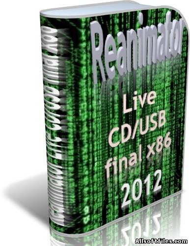 Reanimator Live CD/USB Final (x86) от 04-01-2012 г + Таблэтка