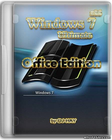 Windows 7 SP1 Ultimate x86 Office Edition by DJ HAY (RUS/2012)