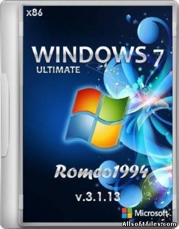 Windows 7 Ultimate v.3.1.13 by Romeo1994 [x86/RUS/2013]