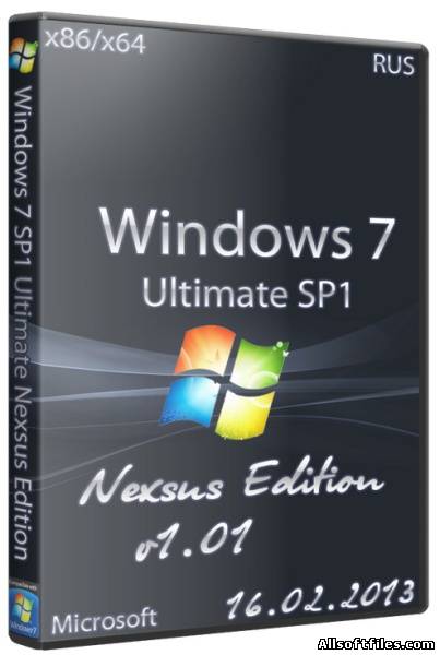 Windows 7 SP1 Ultimate Nexsus Edition x86/x64 v1.01 [16.02.2013/RUS]